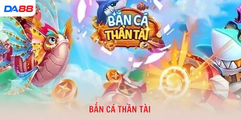 Bắn cá thần tài